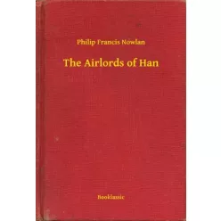Philip Francis Nowlan - The Airlords of Han (e-könyv)