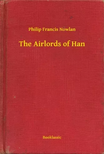 Philip Francis Nowlan - The Airlords of Han (e-könyv)