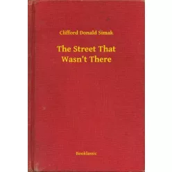   Clifford Donald Simak - The Street That Wasn't There (e-könyv)