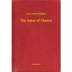 Van Tassel Sutphen - The Gates of Chance (e-könyv)