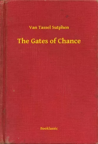 Van Tassel Sutphen - The Gates of Chance (e-könyv)