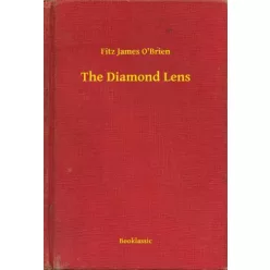 Fitz James O'Brien - The Diamond Lens (e-könyv)