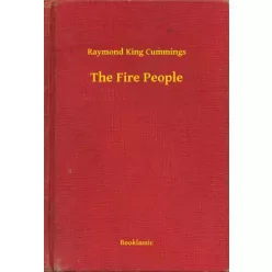Raymond King Cummings - The Fire People (e-könyv)