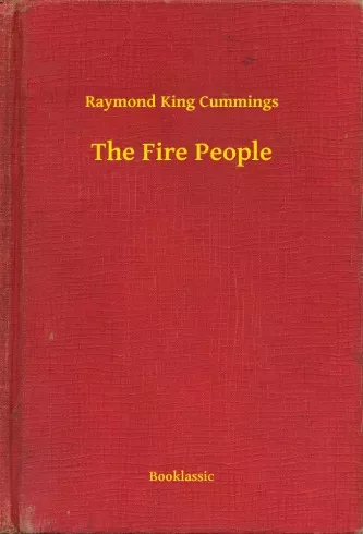 Raymond King Cummings - The Fire People (e-könyv)