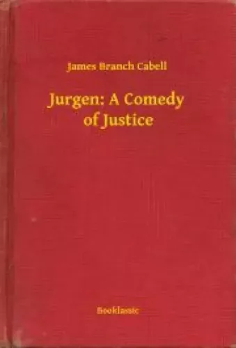 James Branch Cabell - Jurgen: A Comedy of Justice (e-könyv)