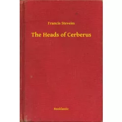 Francis Stevens - The Heads of Cerberus (e-könyv)