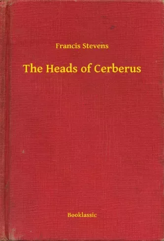 Francis Stevens - The Heads of Cerberus (e-könyv)