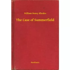 William Henry Rhodes - The Case of Summerfield (e-könyv)