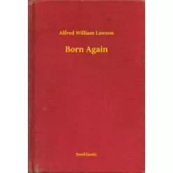 Alfred William Lawson - Born Again (e-könyv)