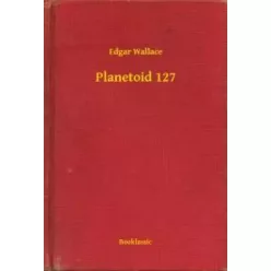 Edgar Wallace - Planetoid 127 (e-könyv)