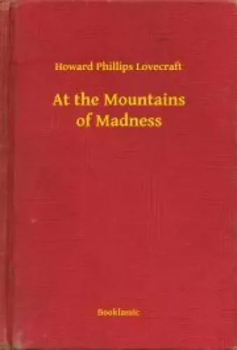 Howard Phillips Lovecraft - At the Mountains of Madness (e-könyv)