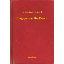 Robert Ervin Howard - Sluggers on the Beach (e-könyv)