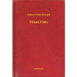 Robert Ervin Howard - Texas Fists (e-könyv)