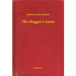 Robert Ervin Howard - The Slugger's Game (e-könyv)