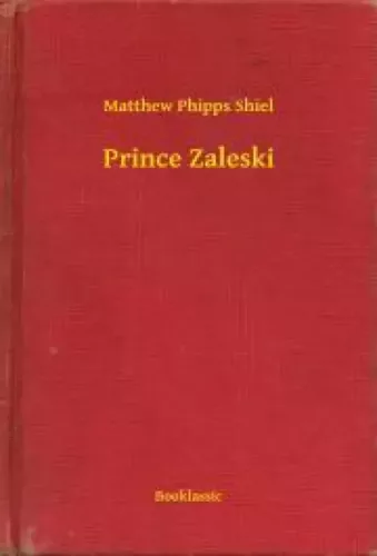 Matthew Phipps Shiel - Prince Zaleski (e-könyv)