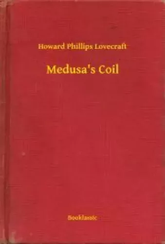 Howard Phillips Lovecraft - Medusa's Coil (e-könyv)