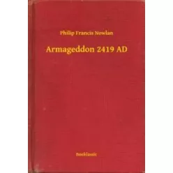 Philip Francis Nowlan - Armageddon 2419 AD (e-könyv)