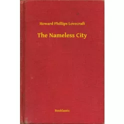 Howard Phillips Lovecraft - The Nameless City (e-könyv)