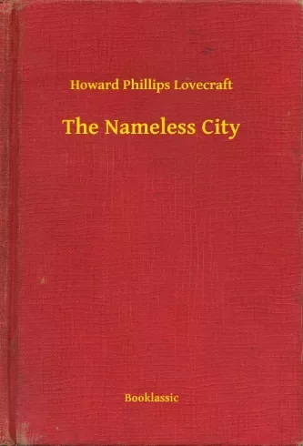 Howard Phillips Lovecraft - The Nameless City (e-könyv)