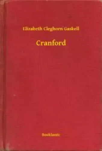 Elizabeth Cleghorn Gaskell - Cranford (e-könyv)