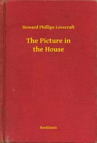 Howard Phillips Lovecraft - The Picture in the House (e-könyv)