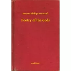 Howard Phillips Lovecraft - Poetry of the Gods (e-könyv)