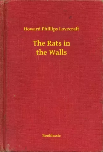 Howard Phillips Lovecraft - The Rats in the Walls (e-könyv)