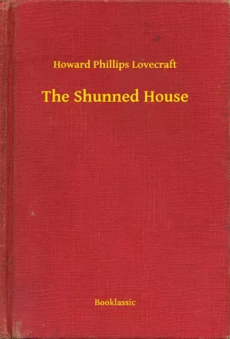Howard Phillips Lovecraft - The Shunned House (e-könyv)