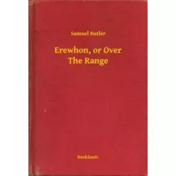 Samuel Butler - Erewhon, or Over The Range (e-könyv)
