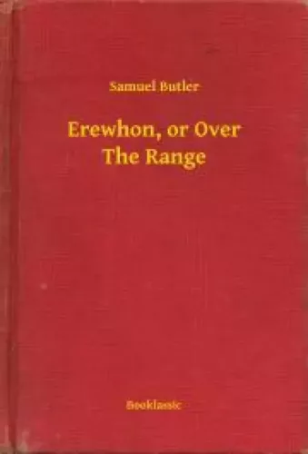 Samuel Butler - Erewhon, or Over The Range (e-könyv)
