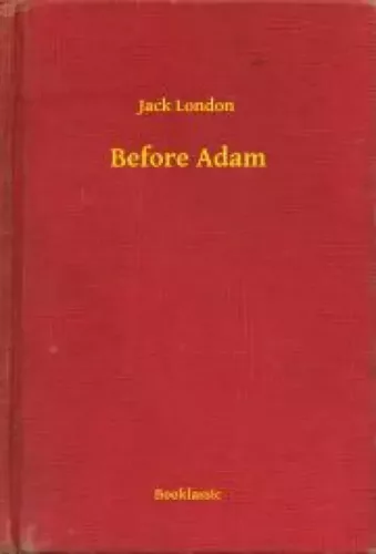 Jack London - Before Adam (e-könyv)