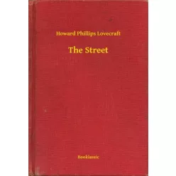 Howard Phillips Lovecraft - The Street (e-könyv)