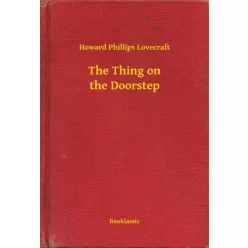   Howard Phillips Lovecraft - The Thing on the Doorstep (e-könyv)
