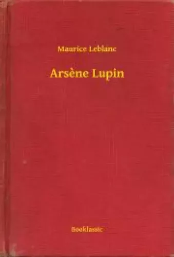 Maurice Leblanc - Arsene Lupin (e-könyv)
