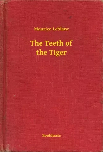 Maurice Leblanc - The Teeth of the Tiger (e-könyv)