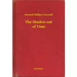   Howard Phillips Lovecraft - The Shadow out of Time (e-könyv)