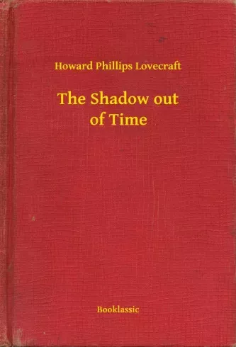 Howard Phillips Lovecraft - The Shadow out of Time (e-könyv)