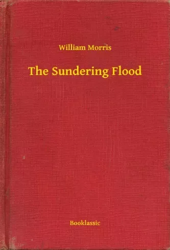 William Morris - The Sundering Flood (e-könyv)