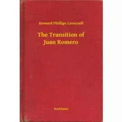   Howard Phillips Lovecraft - The Transition of Juan Romero (e-könyv)