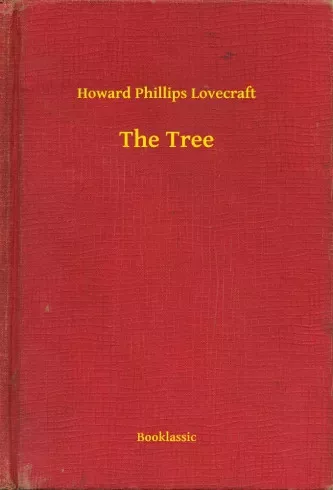 Howard Phillips Lovecraft - The Tree (e-könyv)