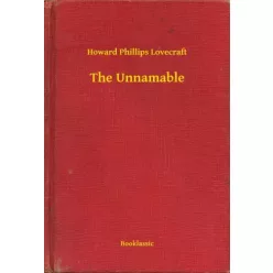 Howard Phillips Lovecraft - The Unnamable (e-könyv)