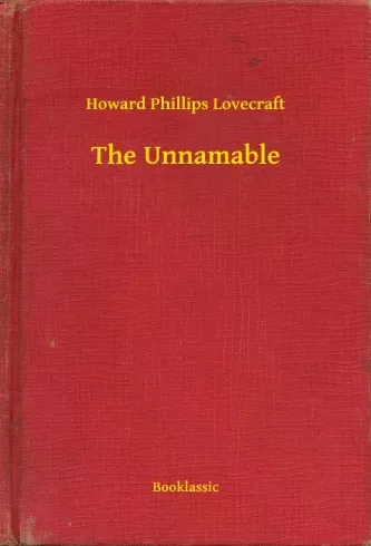 Howard Phillips Lovecraft - The Unnamable (e-könyv)