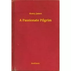Henry James - A Passionate Pilgrim (e-könyv)