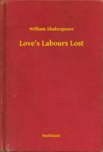 William Shakespeare - Love's Labours Lost (e-könyv)