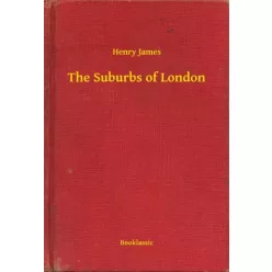 Henry James - The Suburbs of London (e-könyv)