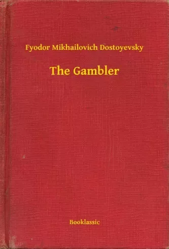 Fyodor Mikhailovich Dostoyevsky - The Gambler (e-könyv)