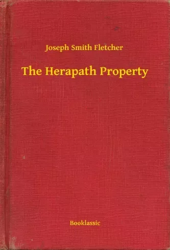 Joseph Smith Fletcher - The Herapath Property (e-könyv)