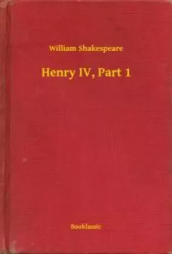 William Shakespeare - Henry IV, Part 1 (e-könyv)
