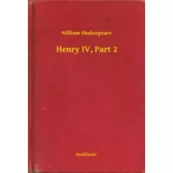 William Shakespeare - Henry IV, Part 2 (e-könyv)