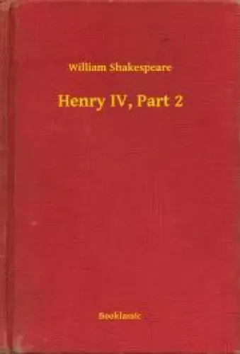 William Shakespeare - Henry IV, Part 2 (e-könyv)